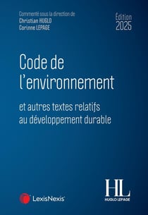 Code de l'environnement et autres textes relatifs au développement durable (édition 2025)