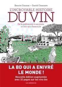 L'incroyable histoire du vin : de la préhistoire à nos jours, 10000 ans d'aventure (2e édition)