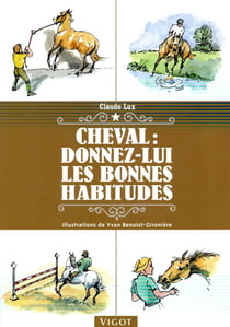 Cheval : donnez-lui les bonnes habitudes