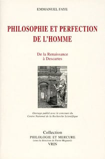 Philosophie et perfection de l'homme - de la Renaissance à Descartes