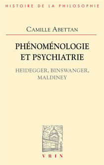 Phénoménologie et psychiatrie - Heidegger, Binswagner, Maldiney