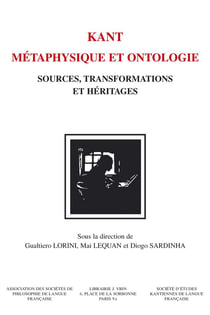 Kant. Métaphysique et ontologie : Sources, transformations et héritages