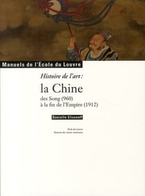 Histoire de l'art : la Chine des Song (960) à la fin de l'Empire (1912)