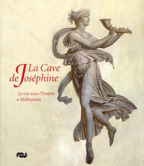 La cave de Joséphine - le vin sous l'Empire à Malmaison