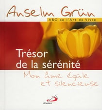 Le trésor de la sérénité - mon âme égale et silencieuse