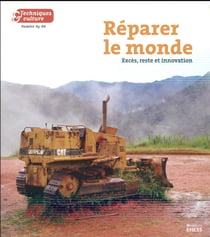 Techniques & culture n.65 : réparer le monde - excès, reste et innovation