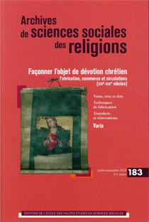 Archives de sciences sociales des religions n.183 : façonner l'objet de dévotion chrétien