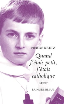 Quand j'étais petit j'étais catholique