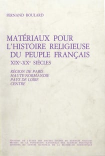 Matériaux pour l'histoire religieuse du peuple français, XIX-XX siècles t.1