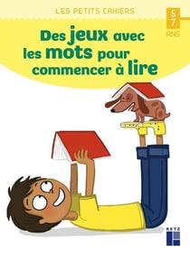 Des jeux avec les mots pour commencer à lire - 5/7 ans (édition 2021)