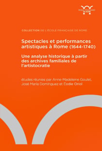 Spectacles et performances artistiques à Rome (1644-1740) : une analyse historique à partir des archives familiales de l'aristocratie