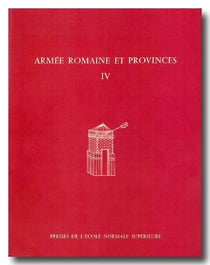Armée romaine et provinces Tome 4