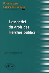 L'essentiel du droit des marchés publics - fiches de cours et cas pratiques corrigés