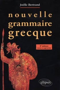 Nouvelle grammaire grecque (3e édition)
