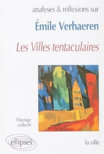Verhaeren, Les villes tentaculaires