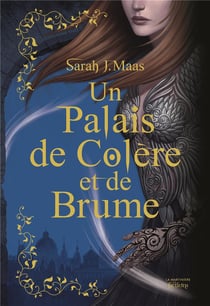 Un palais d'épines et de roses (ACOTAR) Tome 2 : un palais de colère et de brume
