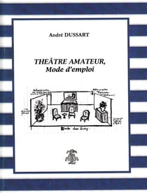 Théâtre amateur, mode d'emploi