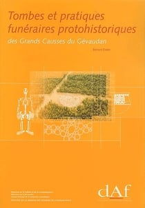 Tombes et pratiques funéraires protohistoriques - des Grands Causses du Gévaudan