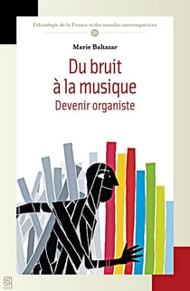 Du bruit à la musique : devenir organiste