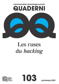 Quaderni, n° 103/printemps 2021 : Les ruses du hacking