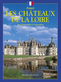 Aimer les châteaux de la loire