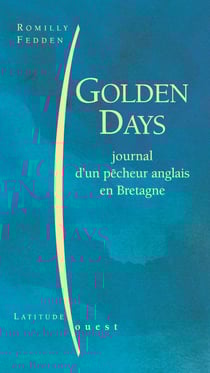 Golden days - journal d'un pêcheur anglais en bretagne