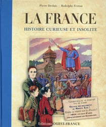 La France : Histoire Curieuse Et Insolite