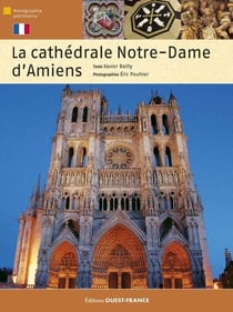 La Cathédrale Notre-Dame d'Amiens