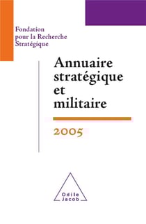 Annuaire stratégique et militaire 2005 : Fondation pour la Recherche Stratégique