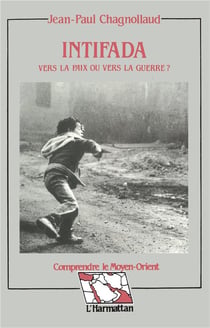 Intifada : Vers la paix ou vers la guerre ?