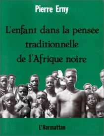 L'enfant dans la pensee traditionnelle de l'afrique noire