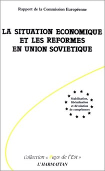 La situation économique et les réformes en Union Soviétique : Stabilisation, libéralisation et dévolution de compétences
