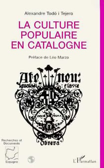 La culture populaire en catalogne - des ateneus a la culture instrumentalisee