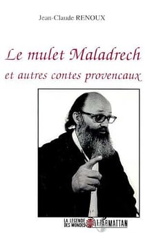 Le mulet Maladrech - et autres contes provencaux