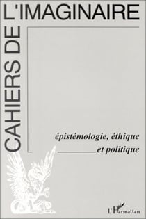 Cahiers de l'imaginaire : épistémologie, éthique et politique
