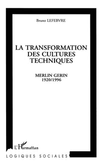La transformation des cultures techniques : Merlin Gérin 1920/1996