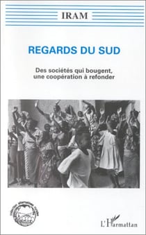 Regards du sud - des sociétés qui bougent, une coopération à refonder