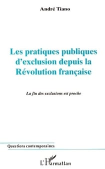Les pratiques publiques d'exclusion depuis la révolution française - le fin des exclusions est proche