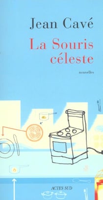 La Souris céleste : Nouvelles croyables et incroyables