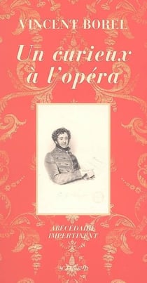 Un curieux à l'opéra : Abécédaire impertinent