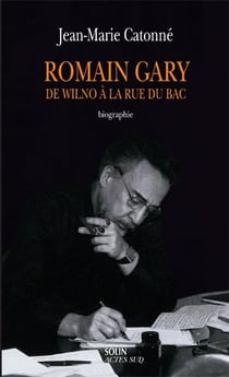 Romain Gary - de Wilno à la rue du Bac