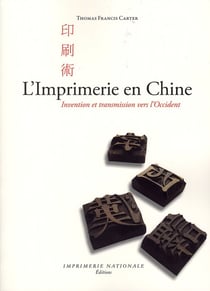 L'imprimerie en Chine - invention et transmission vers l'Occident