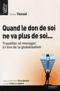Quand le don de soi ne va plus de soi... - travailler et manager à l'ère de la globalisation