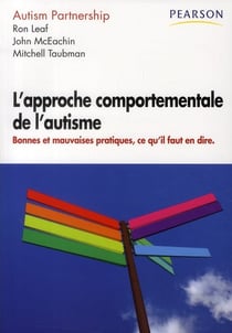 L'approche comportementale de l'autisme - bonnes et mauvaises pratiques, ce qu'il faut en dire.