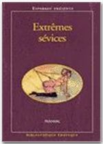 Bibliothèque Erotique Tome 157 : extrêmes sévices
