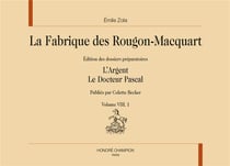 La fabrique des Rougon-Macquart : vol. 8/1 et 8/2 - l'argent, le docteur Pascal