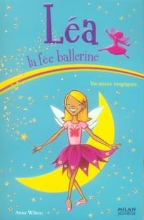 Léa la fée ballerine t.5 - vacances magiques