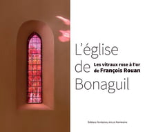 L'église de bonaguil - les vitraux rose à l'or de françois rouan