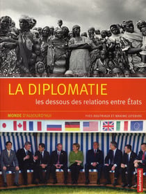 La diplomatie - le dessous des relations entre Etats