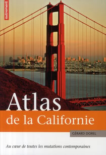 Atlas de la californie - le laboratoire des mutations sociales et technologiques